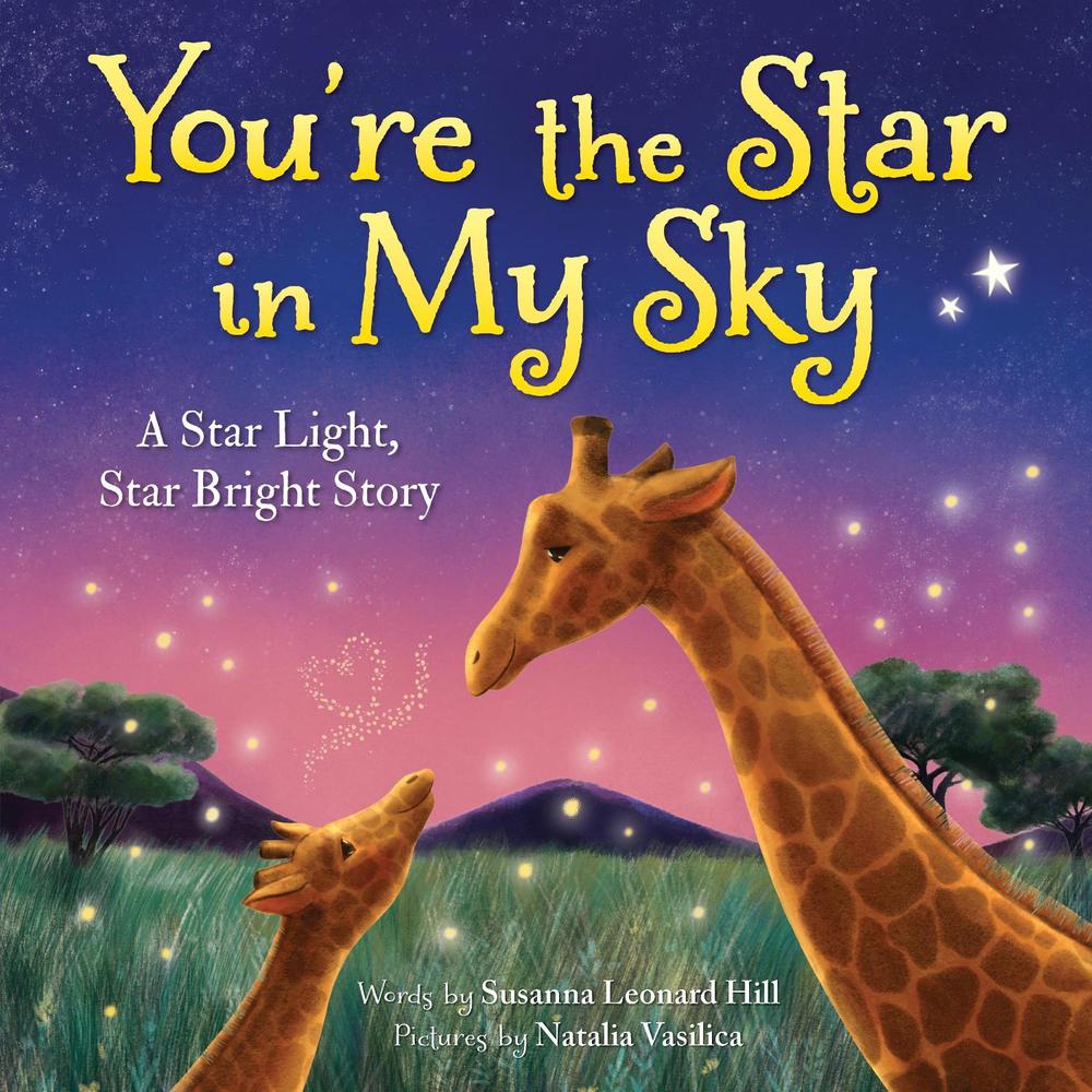 You're the Star in My Sky by Susanna Leonard Hill - ISBN: 9781728251486