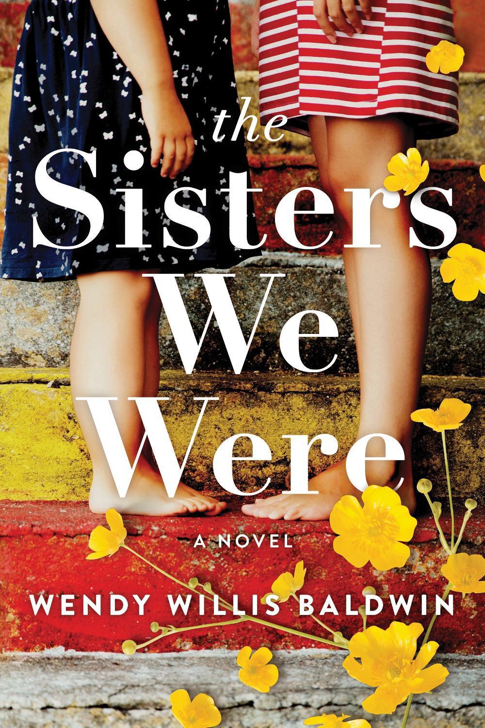 The Sisters We Were by Wendy Willis Baldwin - ISBN: 9781728258188