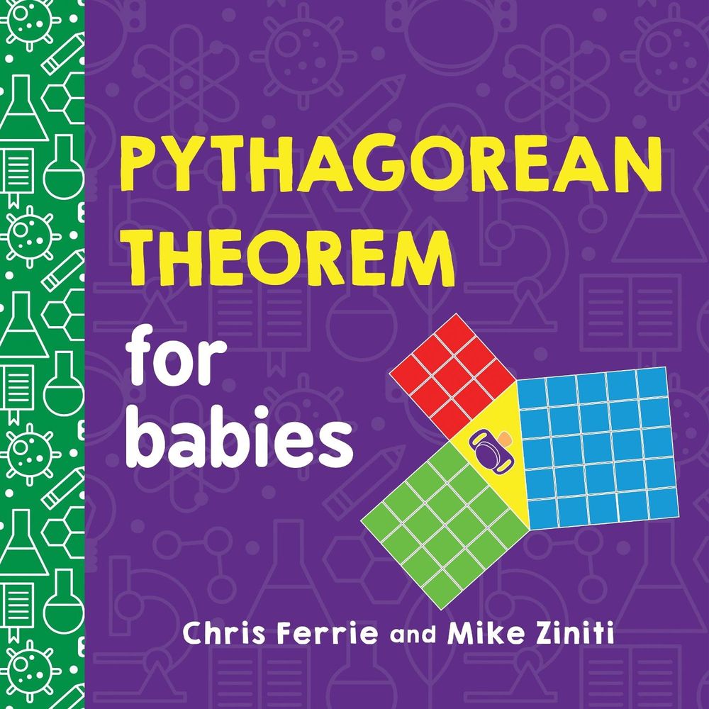 Pythagorean Theorem for Babies by Chris Ferrie - ISBN: 9781728258225