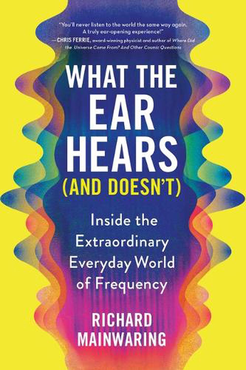 What the Ear Hears (and Doesn't), 9781728259369