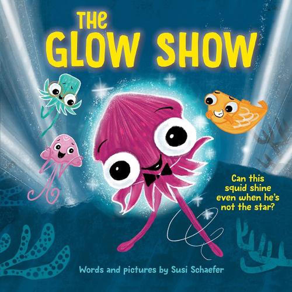 The Glow Show by Susi Schaefer - ISBN: 9781728261348
