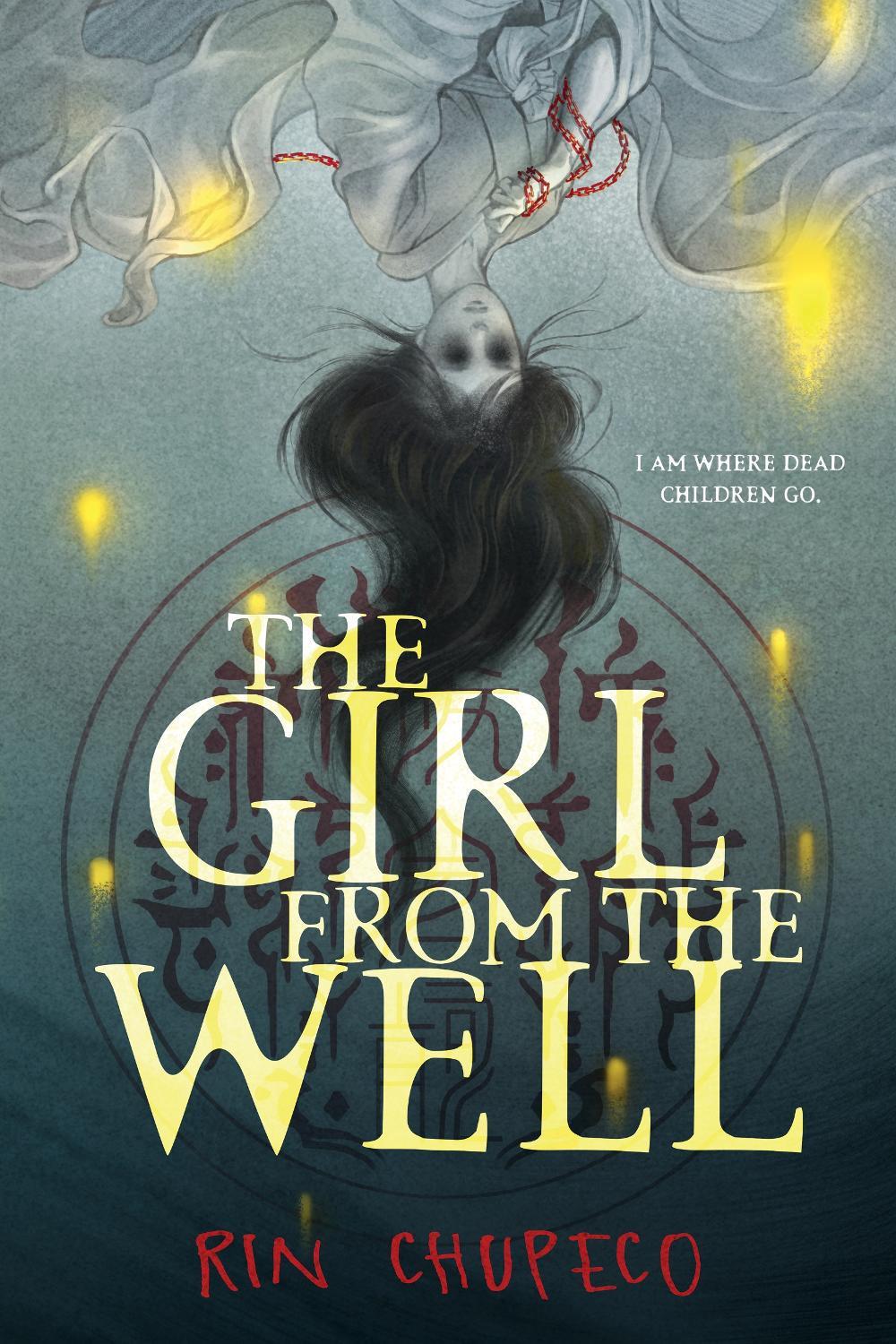 The Girl from the Well by Rin Chupeco - ISBN: 9781728262345