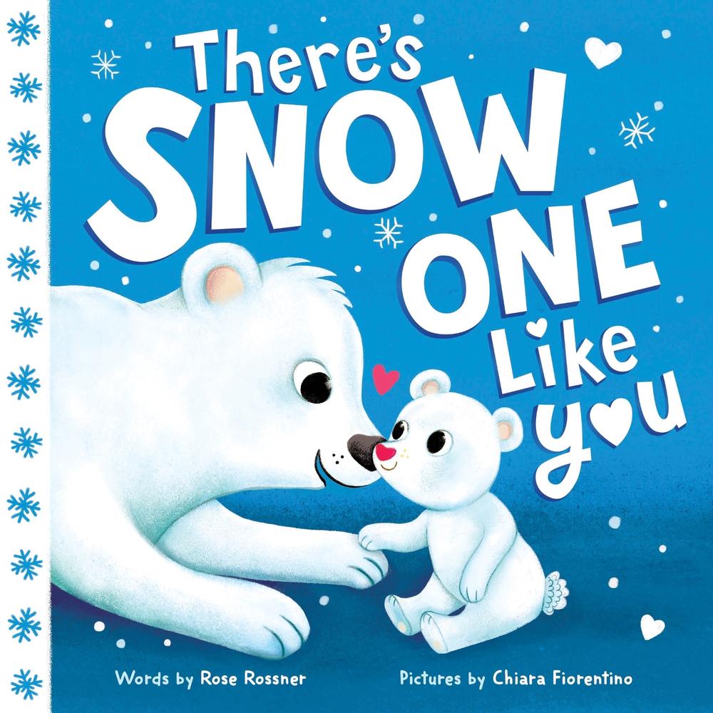 There's Snow One Like You by Rose Rossner - ISBN: 9781728268330
