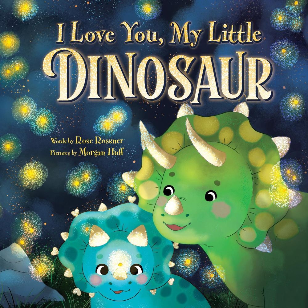 I Love You, My Little Dinosaur by Rose Rossner - ISBN: 9781728268361