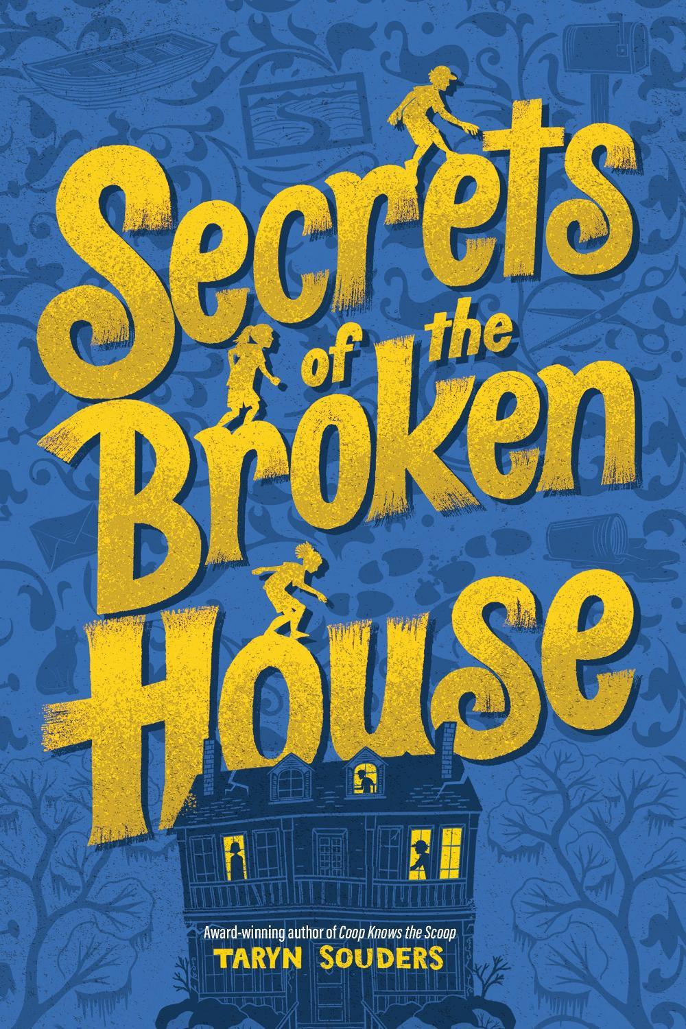 Secrets of the Broken House by Taryn Souders - ISBN: 9781728271446