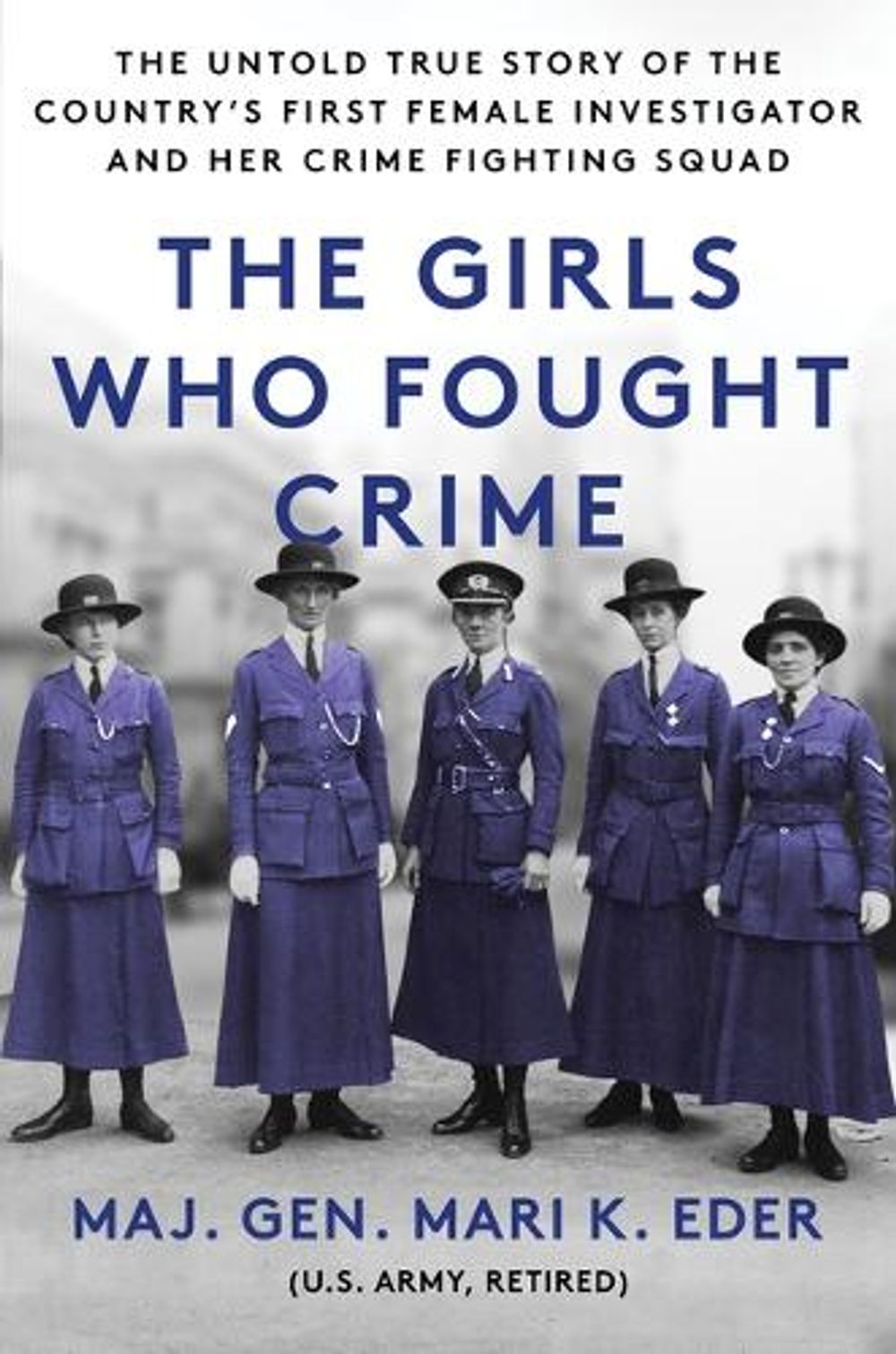 The Girls Who Fought Crime by Maj. Gen. Mari K. Eder - ISBN: 9781728271798