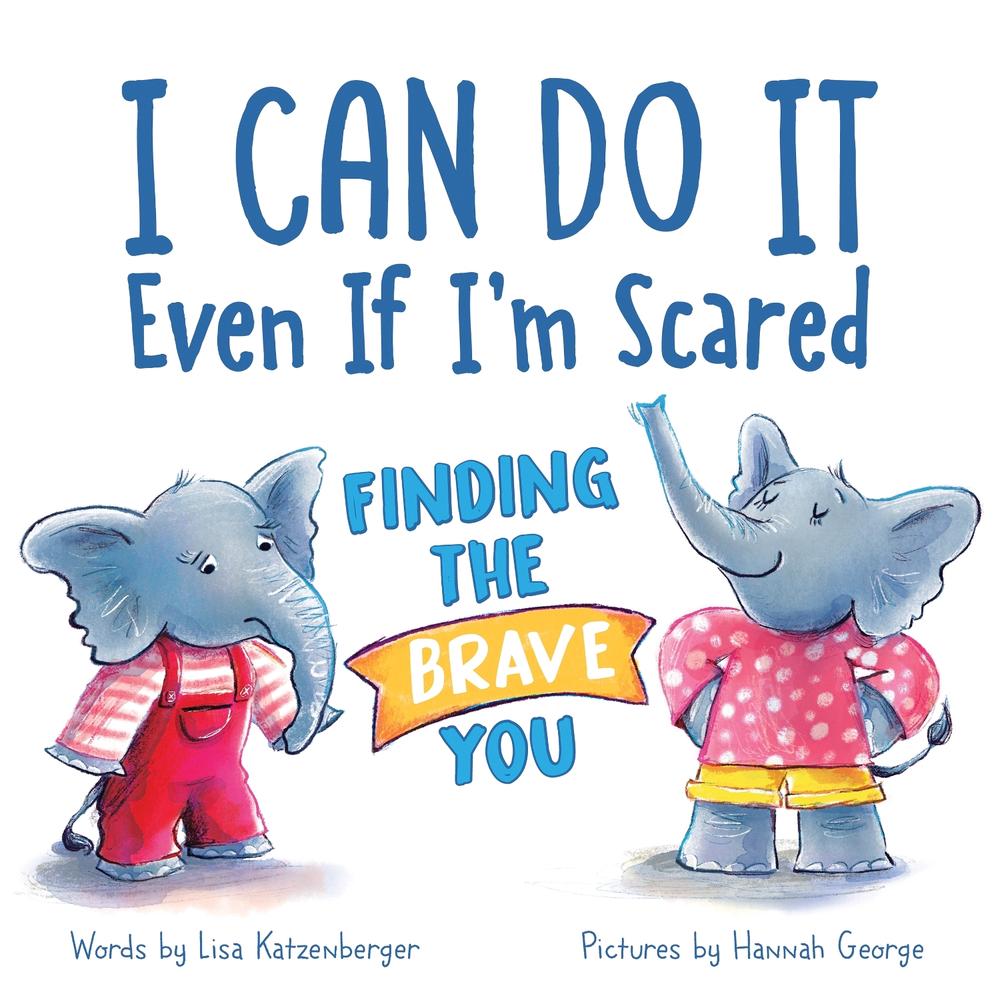 I Can Do It Even If I'm Scared by Lisa Katzenberger - ISBN: 9781728272689