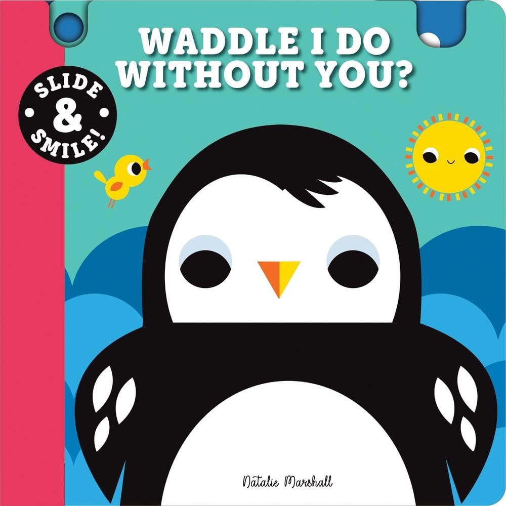 Slide and Smile: Waddle I Do Without You? by Natalie Marshall - ISBN: 9781728273167