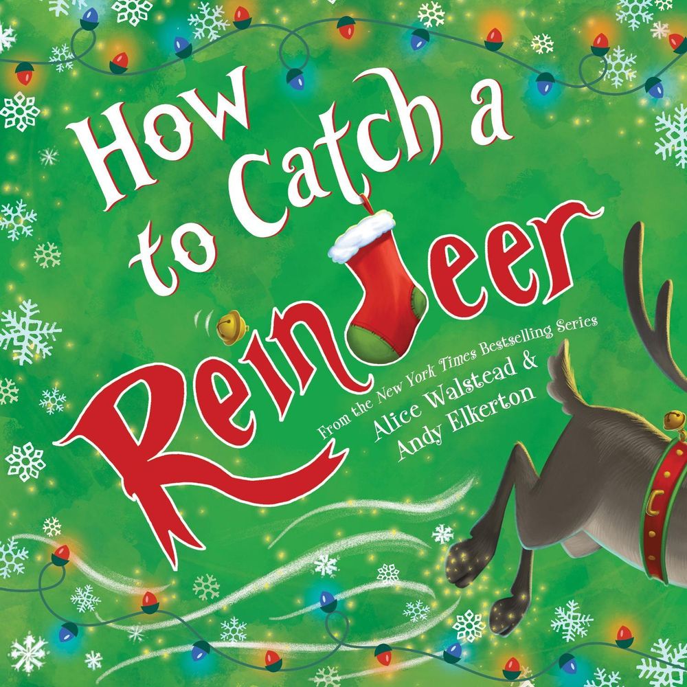 How to Catch a Reindeer by Alice Walstead - ISBN: 9781728276137