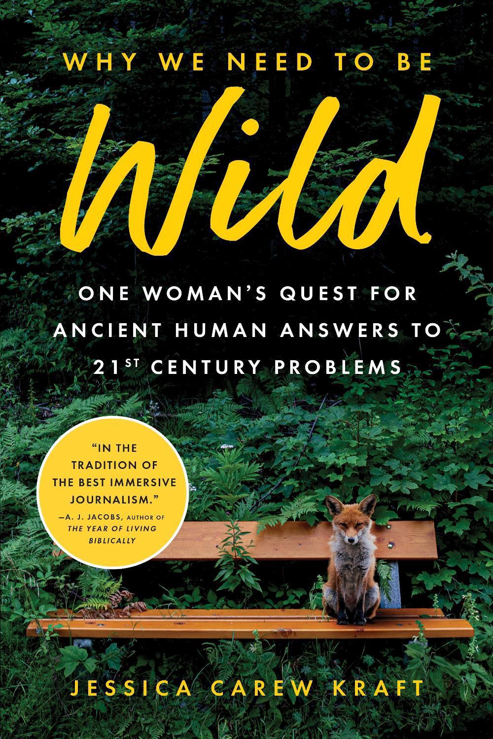 Why We Need to Be Wild by Jessica Carew Kraft - ISBN: 9781728276595