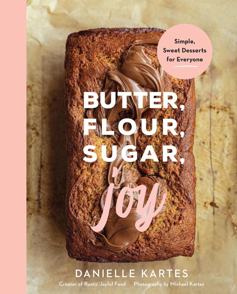 Butter, Flour, Sugar, Joy by Danielle Kartes - ISBN: 9781728278018