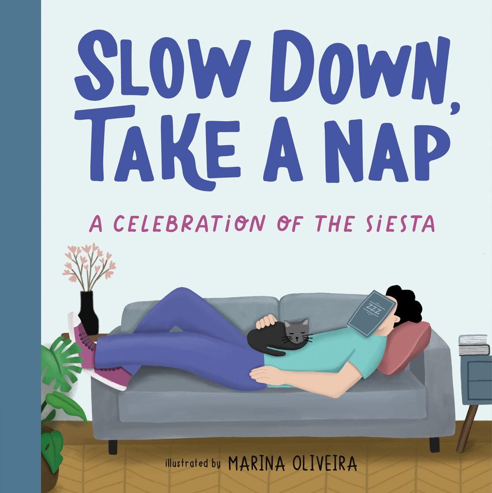 Slow Down, Take a Nap by Marina Oliveira - ISBN: 9781728280493