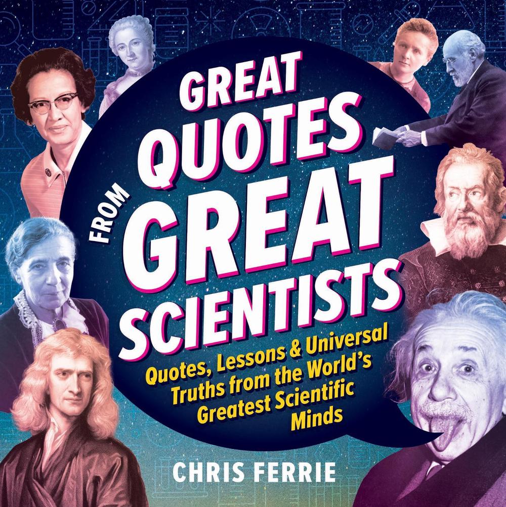 Great Quotes from Great Scientists by Chris Ferrie - ISBN: 9781728281667