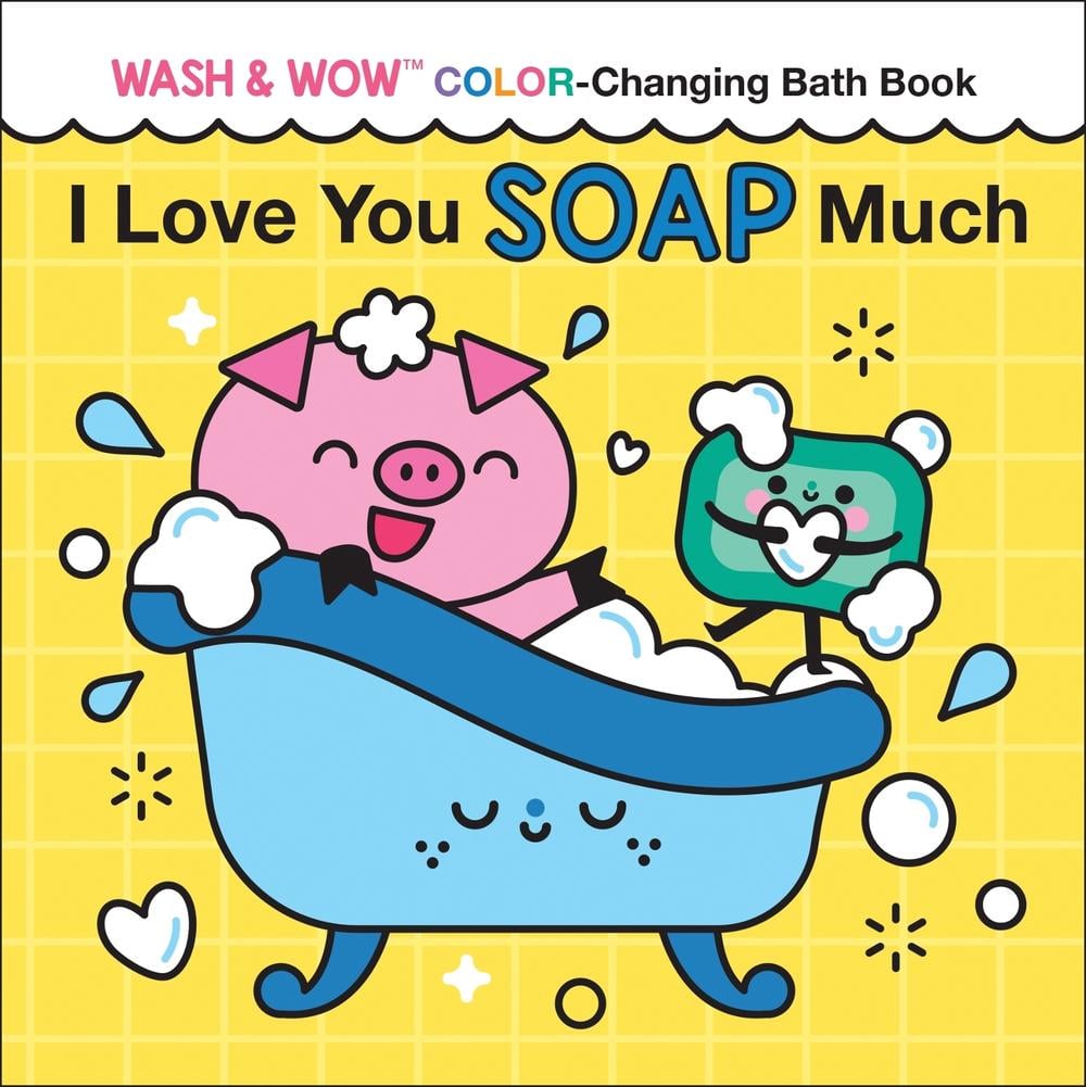 I Love You Soap Much by Rose Rossner - ISBN: 9781728281865
