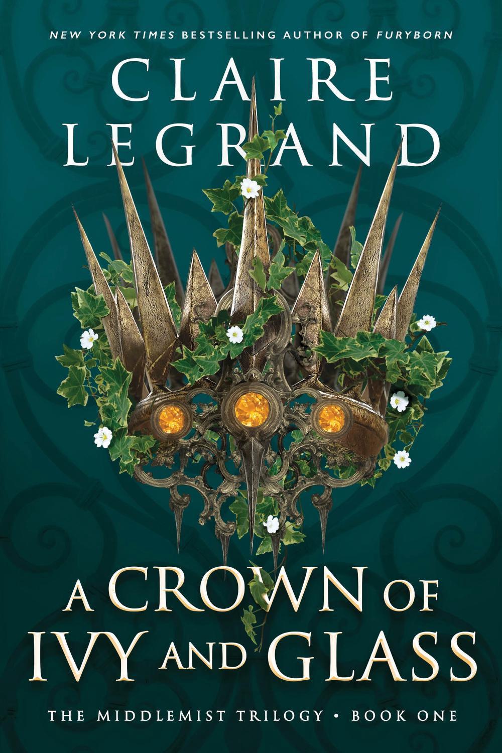 A Crown of Ivy and Glass by Claire Legrand - ISBN: 9781728283746