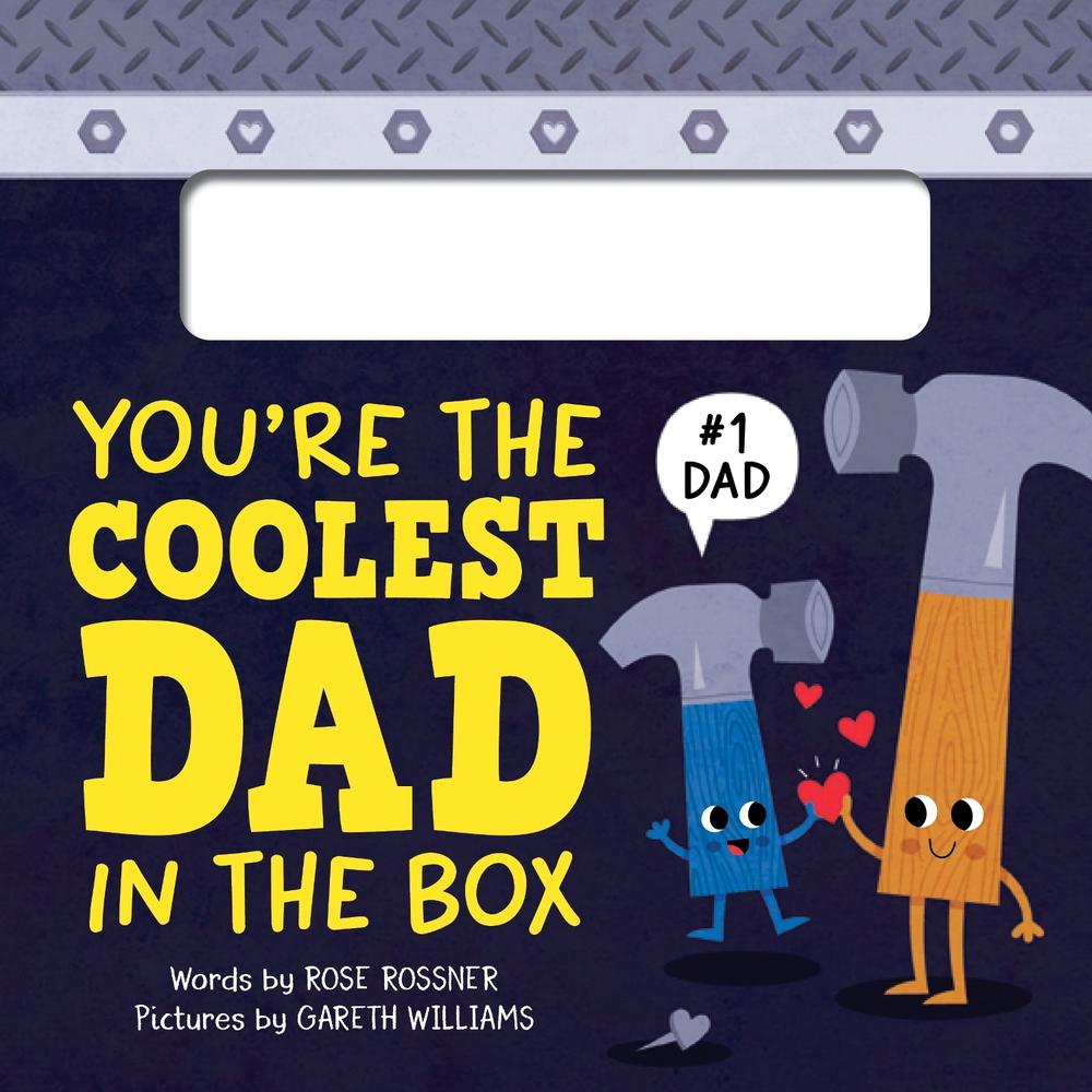 You're the Coolest Dad in the Box by Rose Rossner - ISBN: 9781728284385