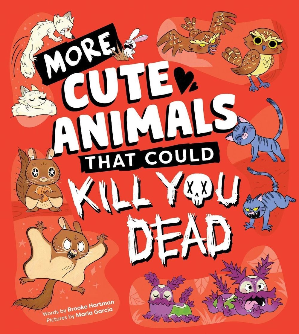 More Cute Animals That Could Kill You Dead by Brooke Hartman - ISBN: 9781728285320