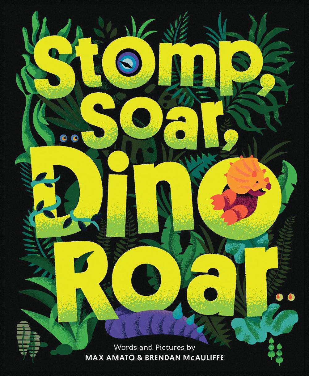 Stomp, Soar, Dino Roar by Max Amato - ISBN: 9781728289816