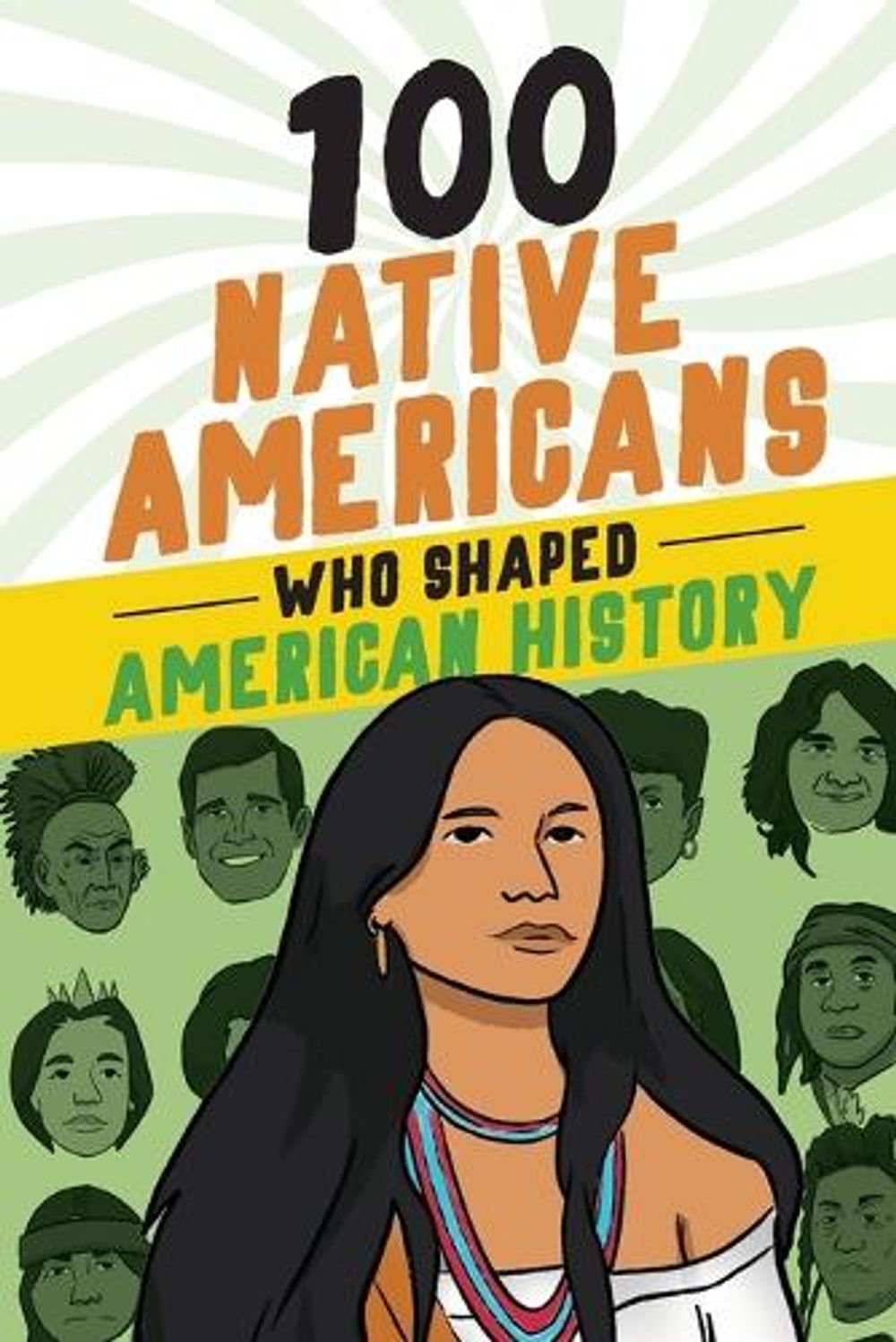 100 Native Americans Who Shaped American History by Bonnie Juettner - ISBN: 9781728290041