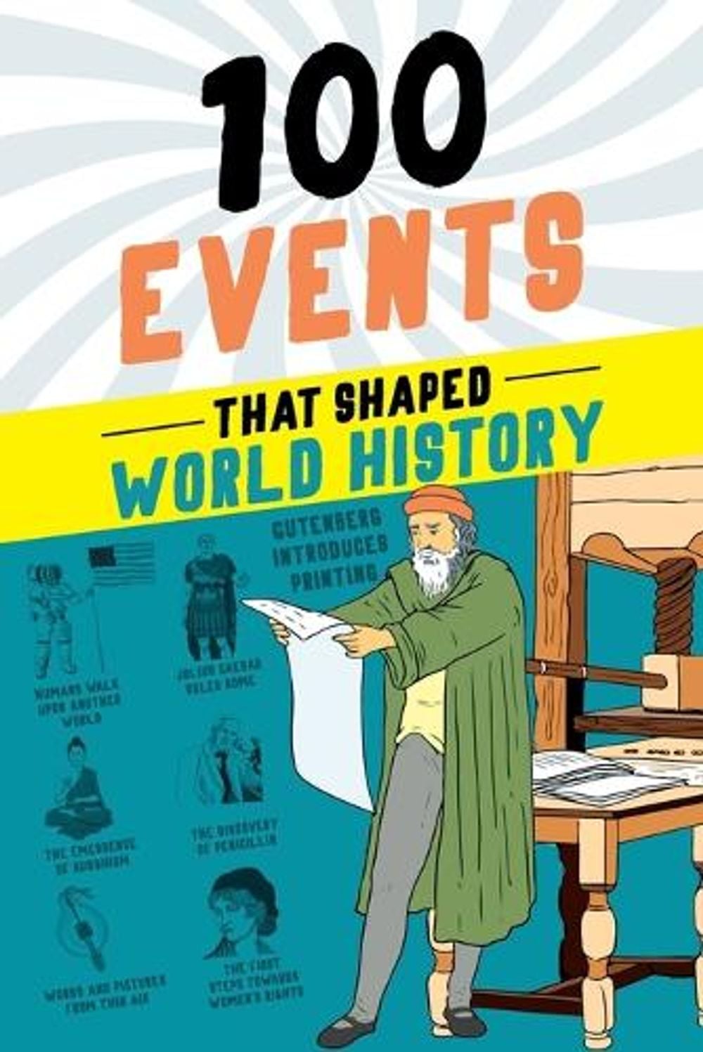 100 Events That Shaped World History by Bill Yenne - ISBN: 9781728290102