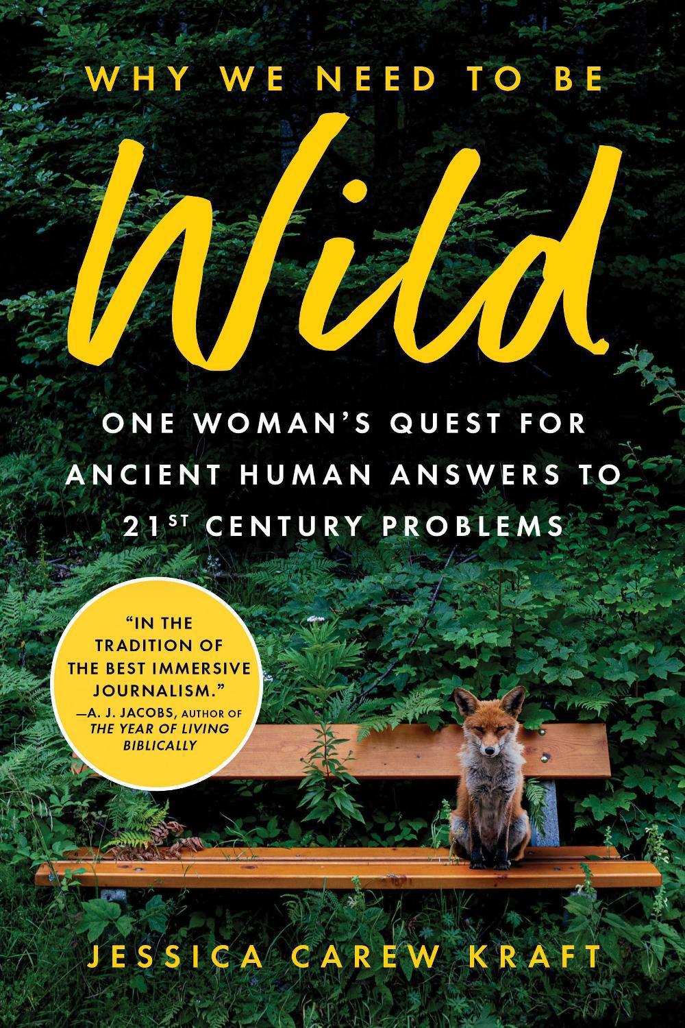 Why We Need to Be Wild by Jessica Carew Kraft - ISBN: 9781728293554
