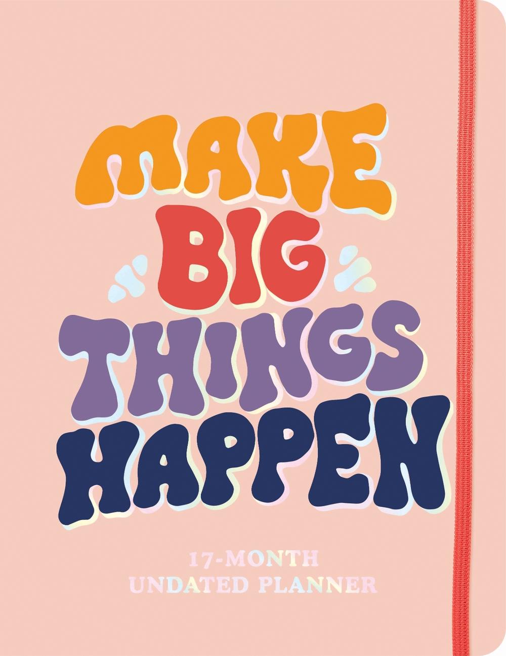 Make Big Things Happen Large Undated Monthly Planner by Sourcebooks - ISBN: 9781728293875