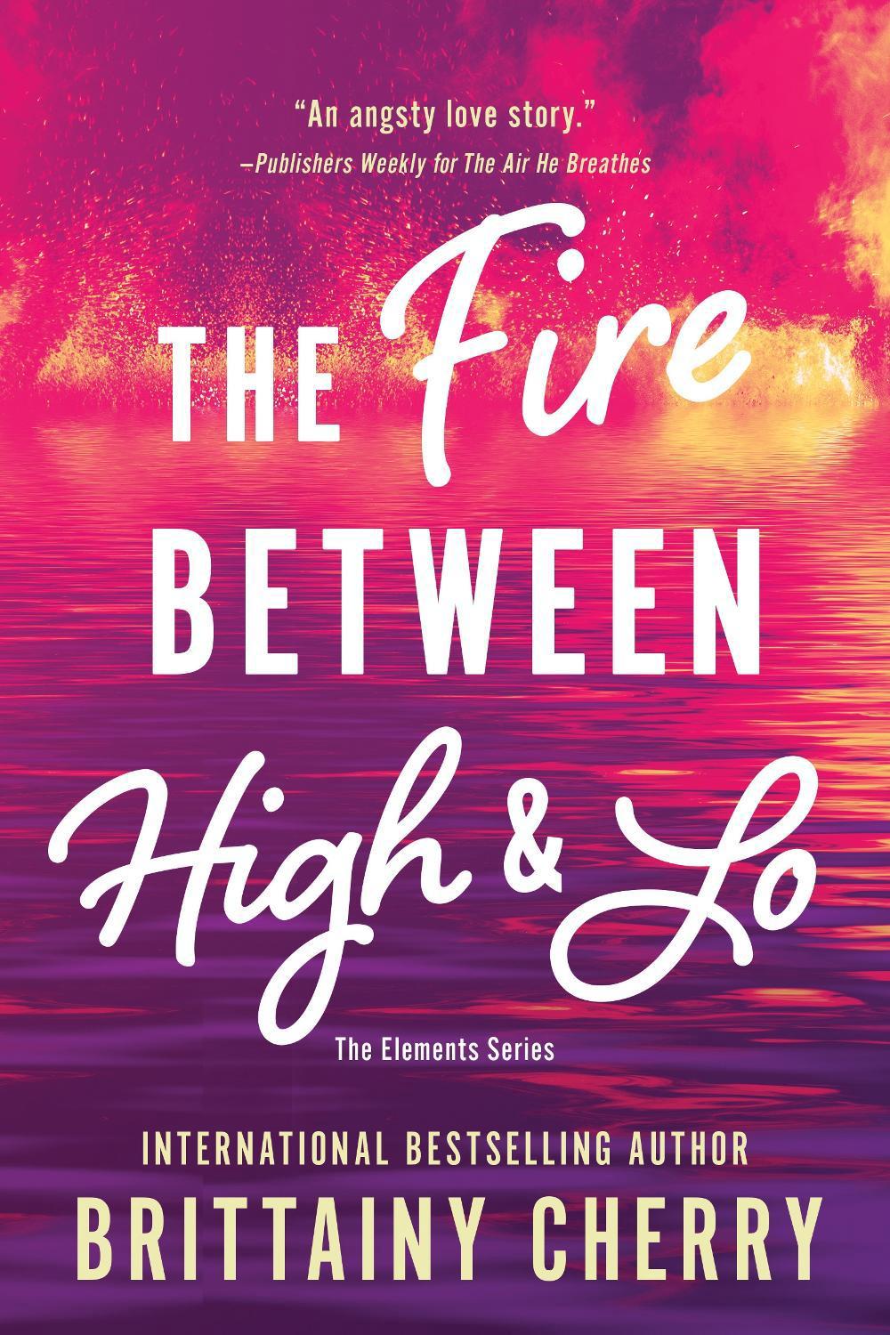The Fire Between High & Lo by Brittainy Cherry - ISBN: 9781728297132
