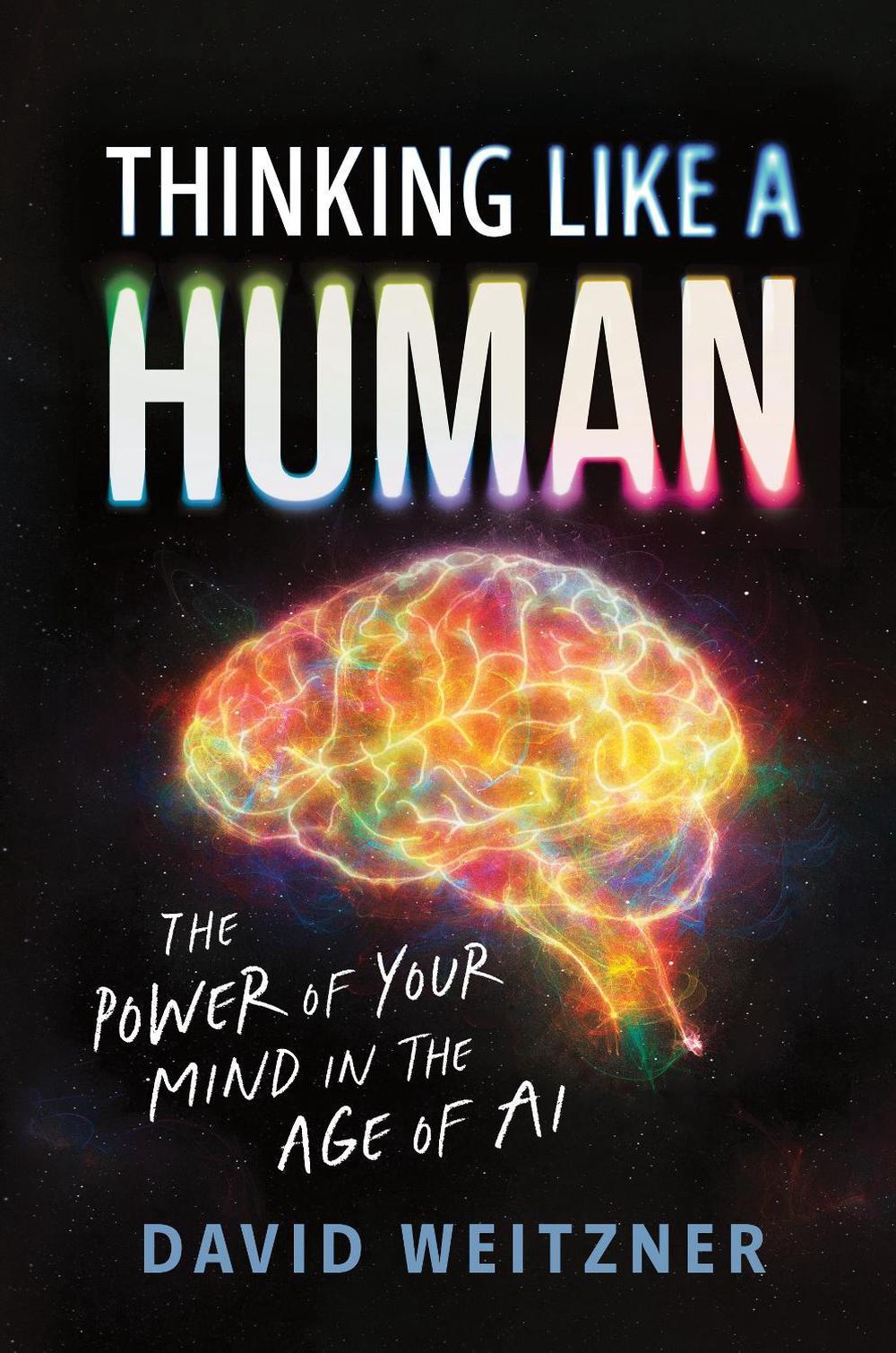 Thinking Like a Human by David Weitzner - ISBN: 9781728297545