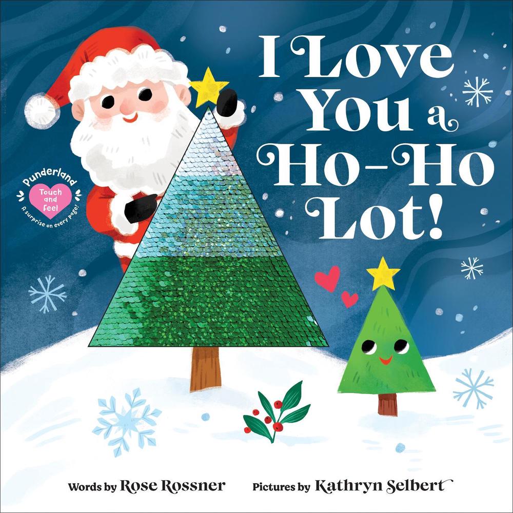 I Love You a Ho-Ho Lot! by Rose Rossner - ISBN: 9781728297972