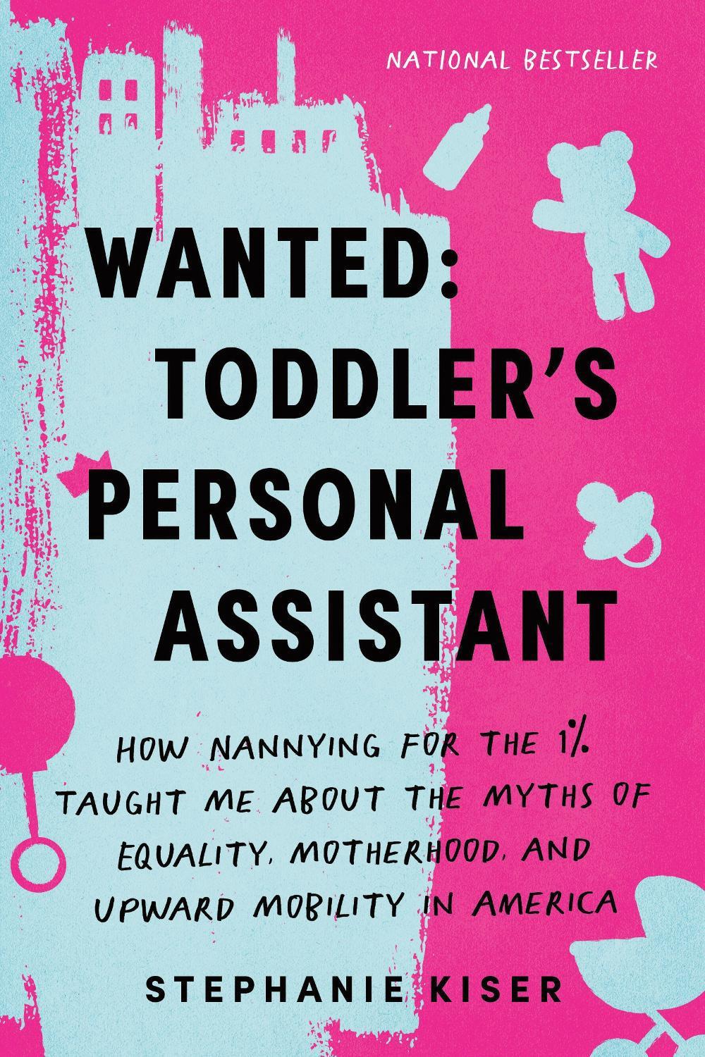 Wanted: Toddler's Personal Assistant by Stephanie Kiser - ISBN: 9781728298160