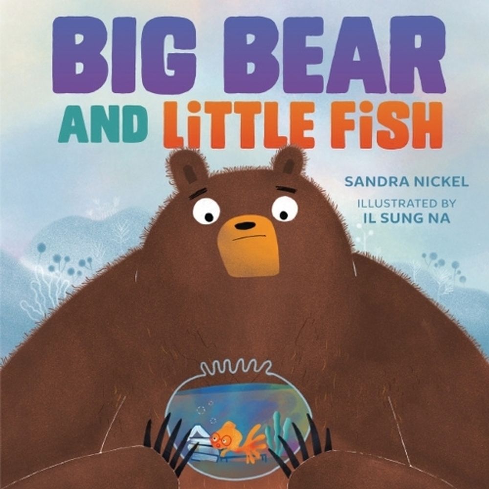 Big Bear and Little Fish by Sandra Nickel - ISBN: 9781728417172