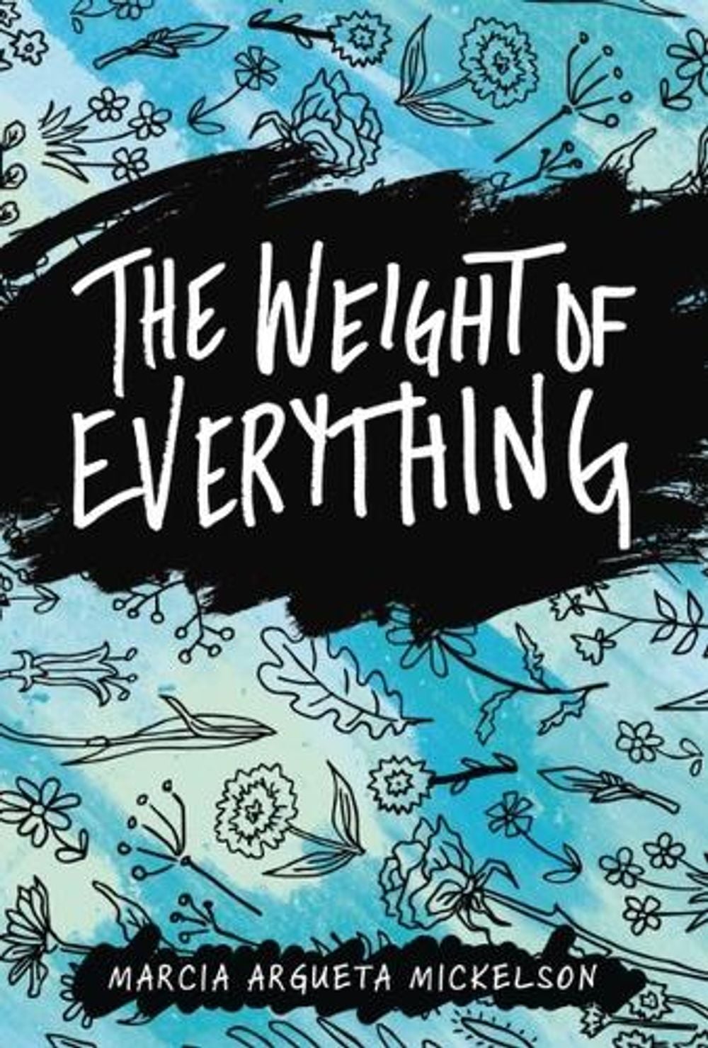The Weight of Everything by Marcia Argueta Mickelson - ISBN: 9781728475356