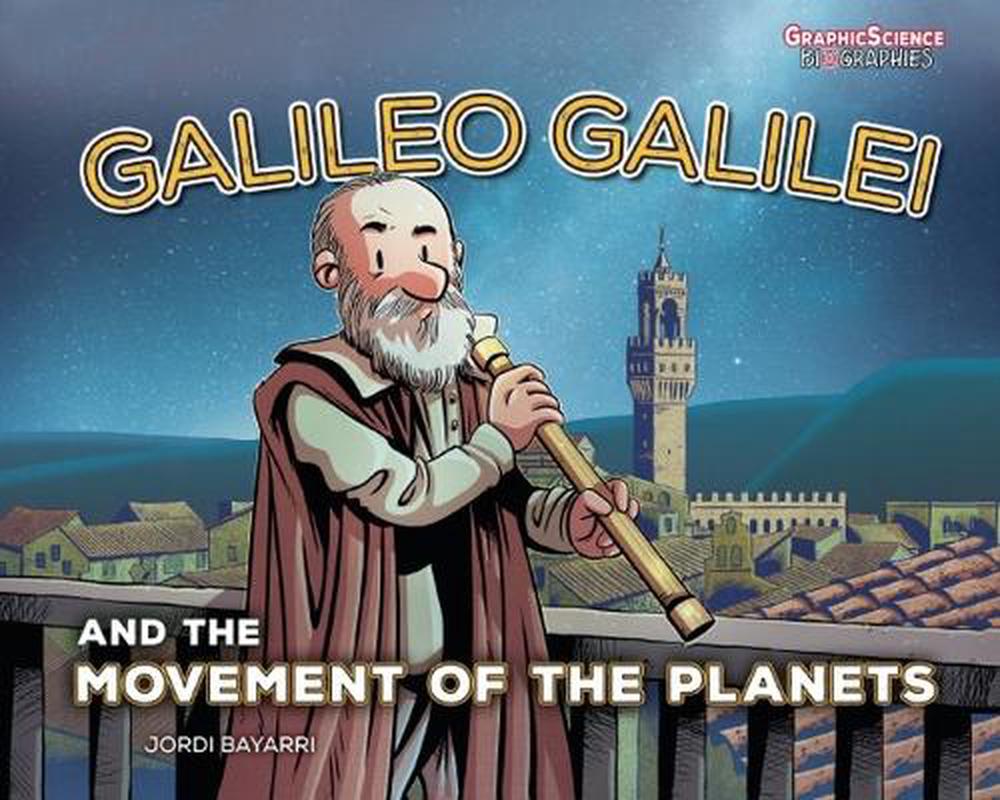 Galileo Galilei and the Movement of the Planets, 9781728478241