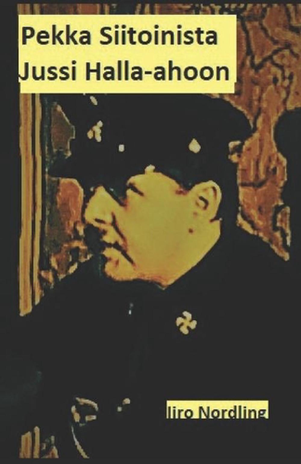 Pekka Siitoinista Jussi Halla-Ahoon, 9781731282408