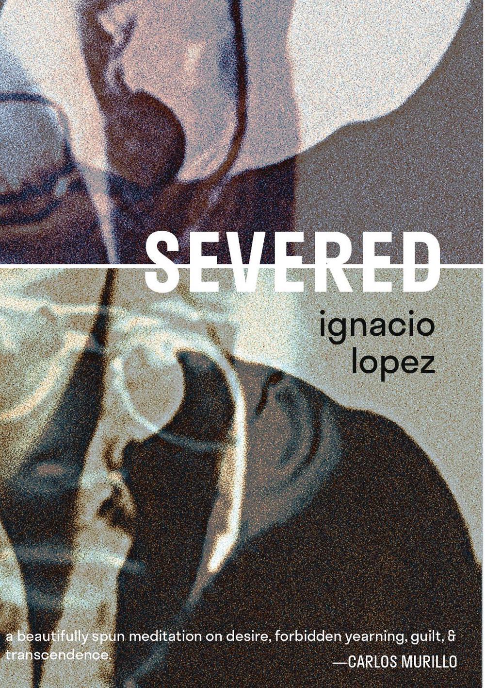 Severed by Ignacio Lopez - ISBN: 9781732545229