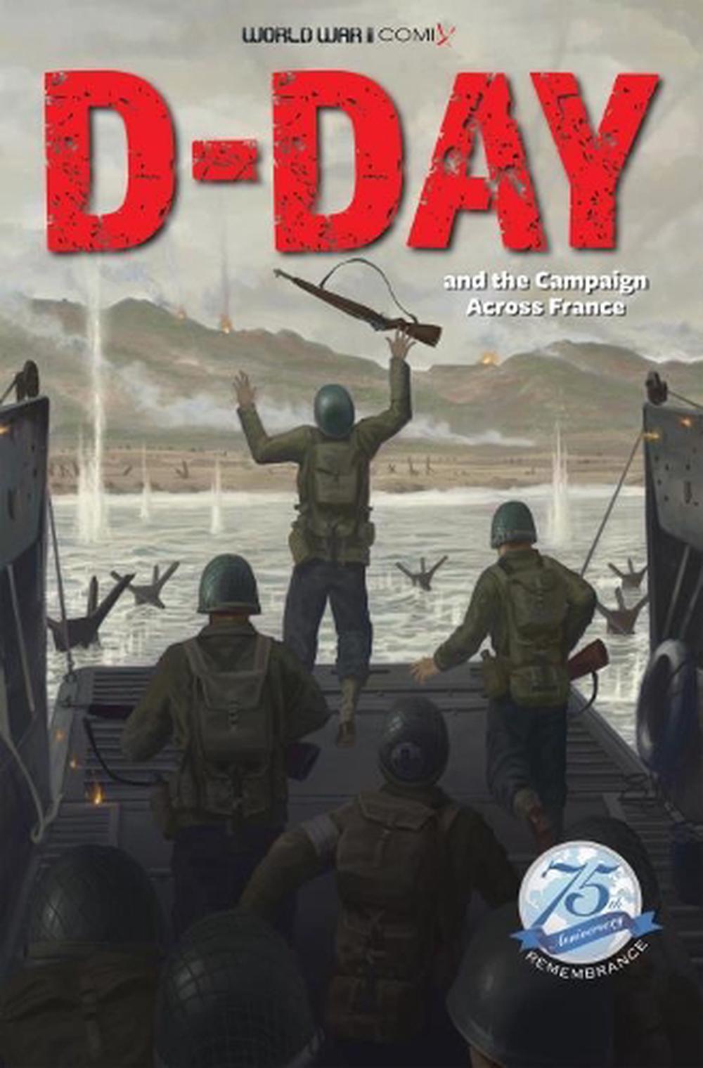 D-Day and the Campaign Across France, 9781732631519