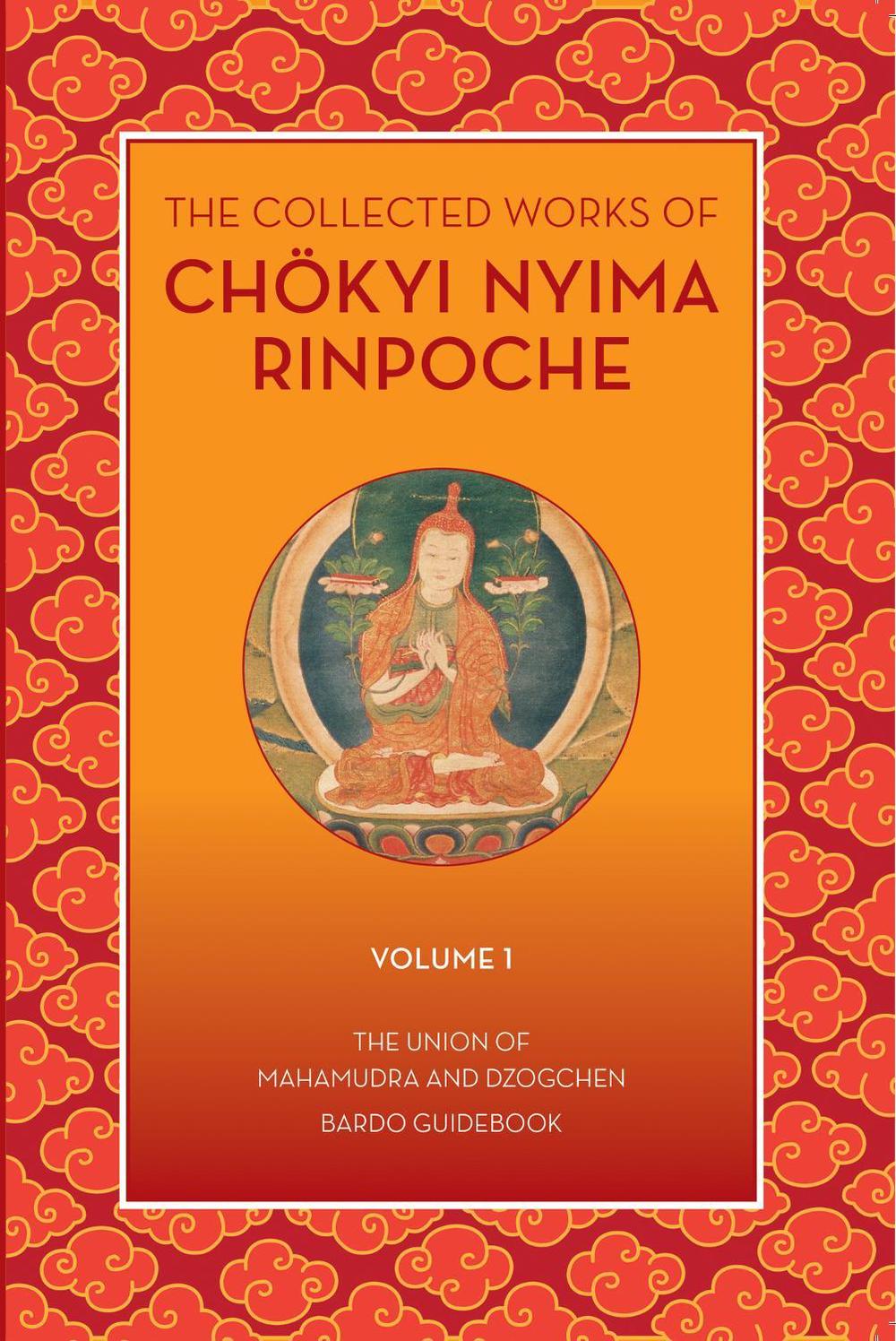 The Collected Works of Chokyi Nyima Rinpoche Volume I, 9781732871786