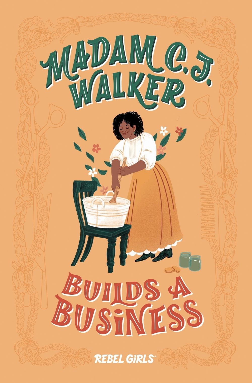 Madam C. J. Walker Builds a Business by Rebel Girls - ISBN: 9781733176194