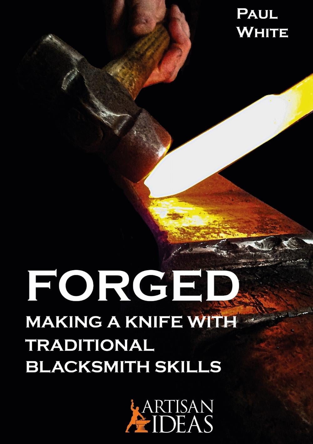 Forged by Paul White - ISBN: 9781733325028