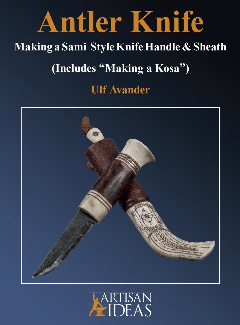 Antler Knife by Ulf Avander - ISBN: 9781733325035