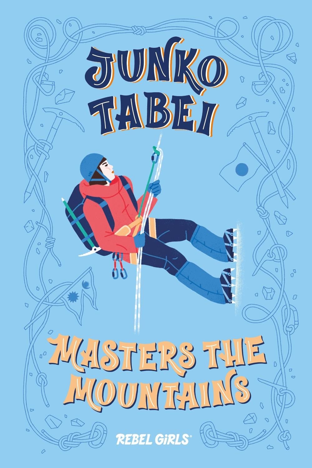 Junko Tabei Masters the Mountains by Rebel Girls - ISBN: 9781733329200