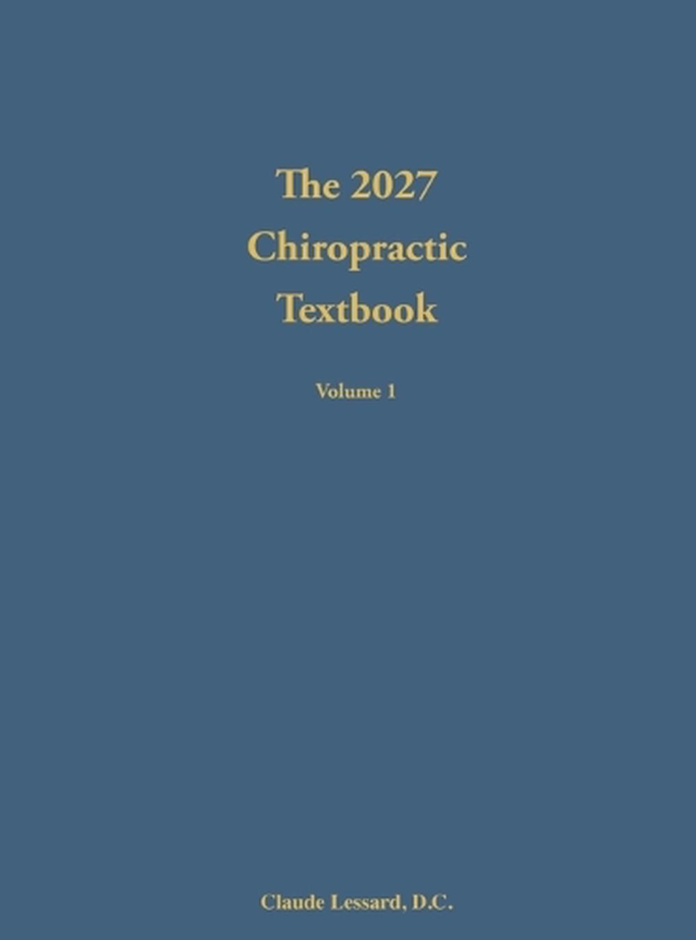 The 2027 Chiropractic Textbook Volume 1, 9781733383295
