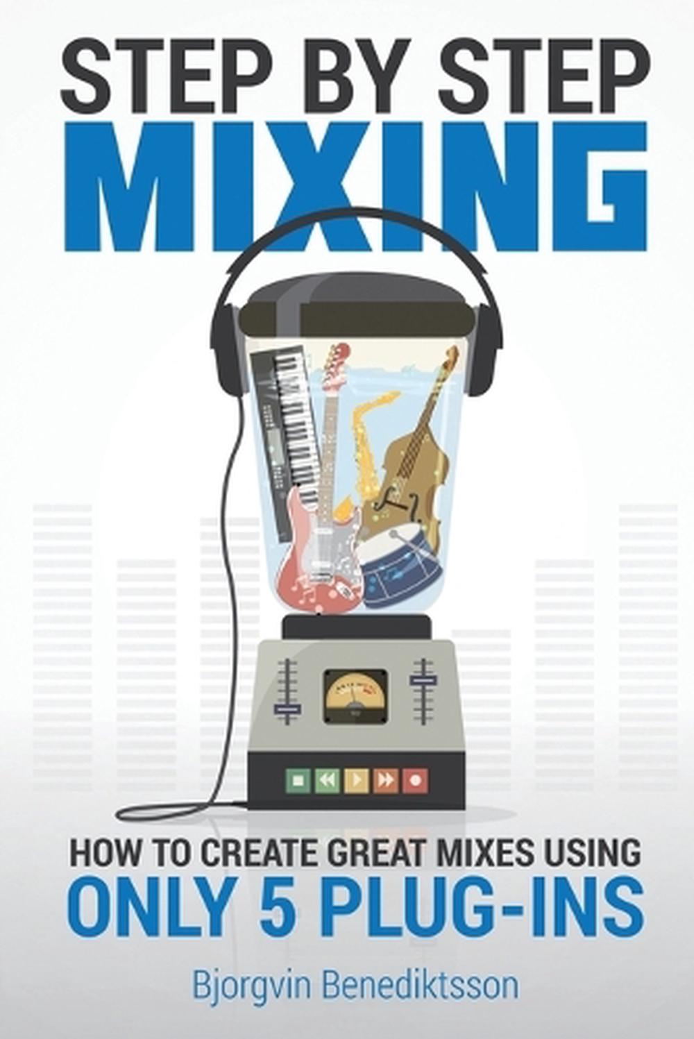 Step By Step Mixing, 9781733688819