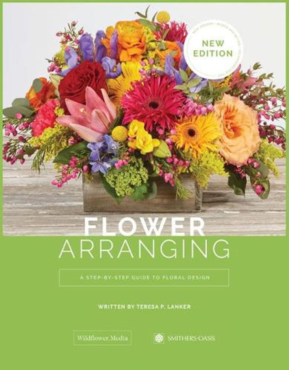 Flower Arranging by Teresa P. Lanker - ISBN: 9781733782623