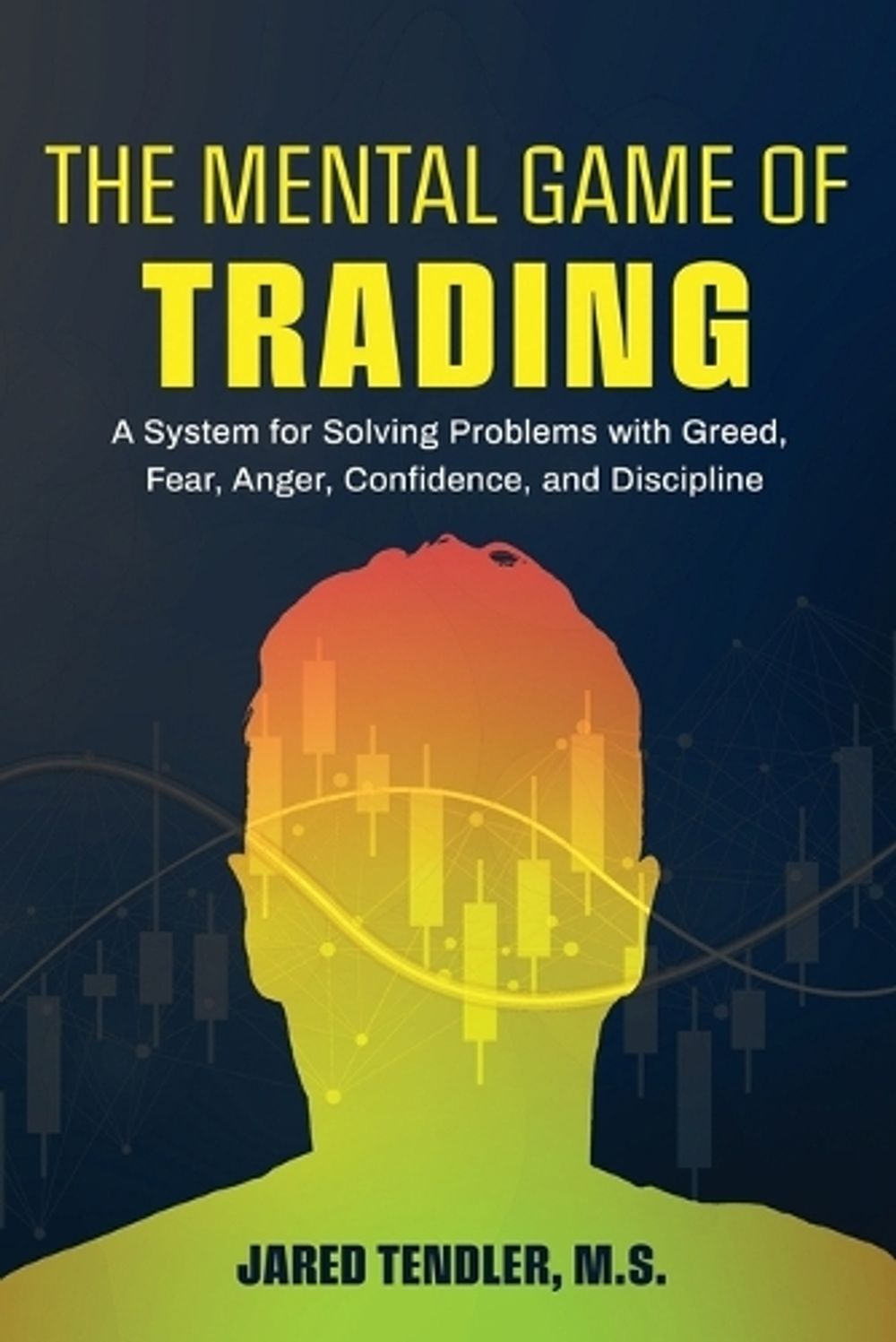 The Mental Game of Trading by Jared Tendler - ISBN: 9781734030914