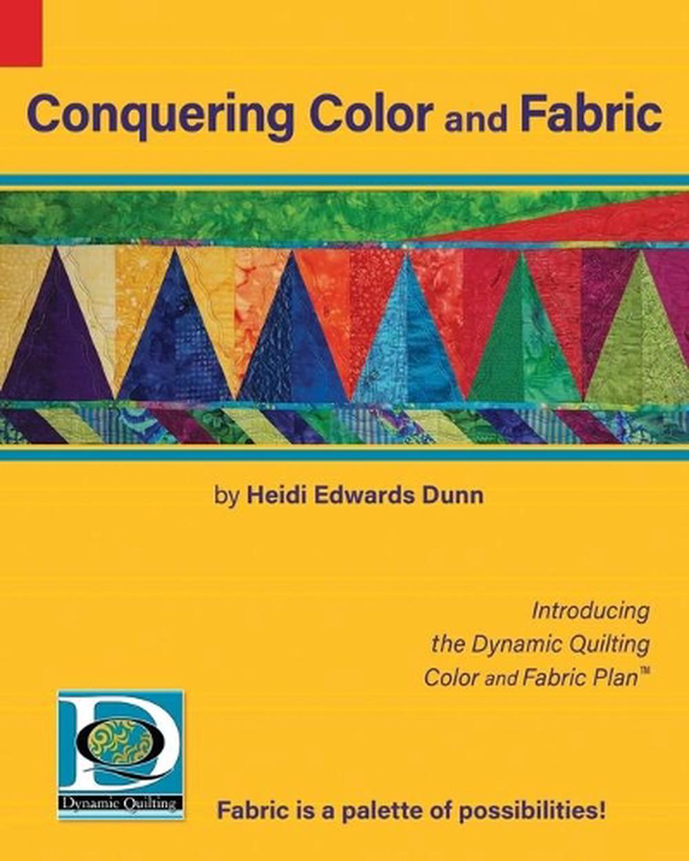 Conquering Color And Fabric By Heidi Edwards Dunn, Paperback ...