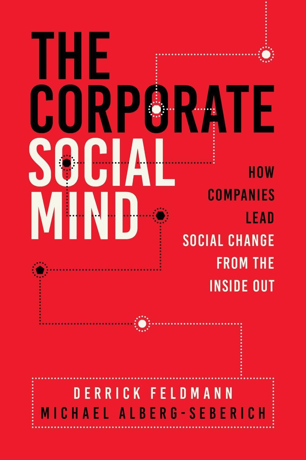 The Corporate Social Mind by Derrick Feldmann - ISBN: 9781734324808