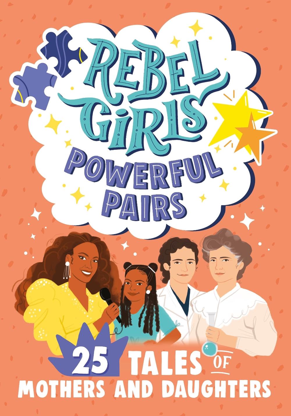 Rebel Girls Powerful Pairs: 25 Tales of Mothers and Daughters by Rebel Girls - ISBN: 9781734877076
