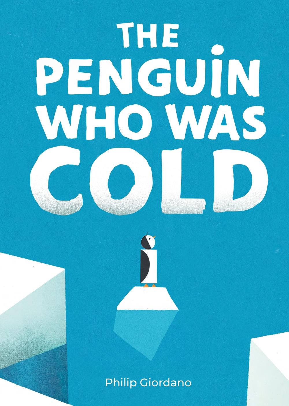 The Penguin Who Was Cold by Philip Giordano - ISBN: 9781735311517
