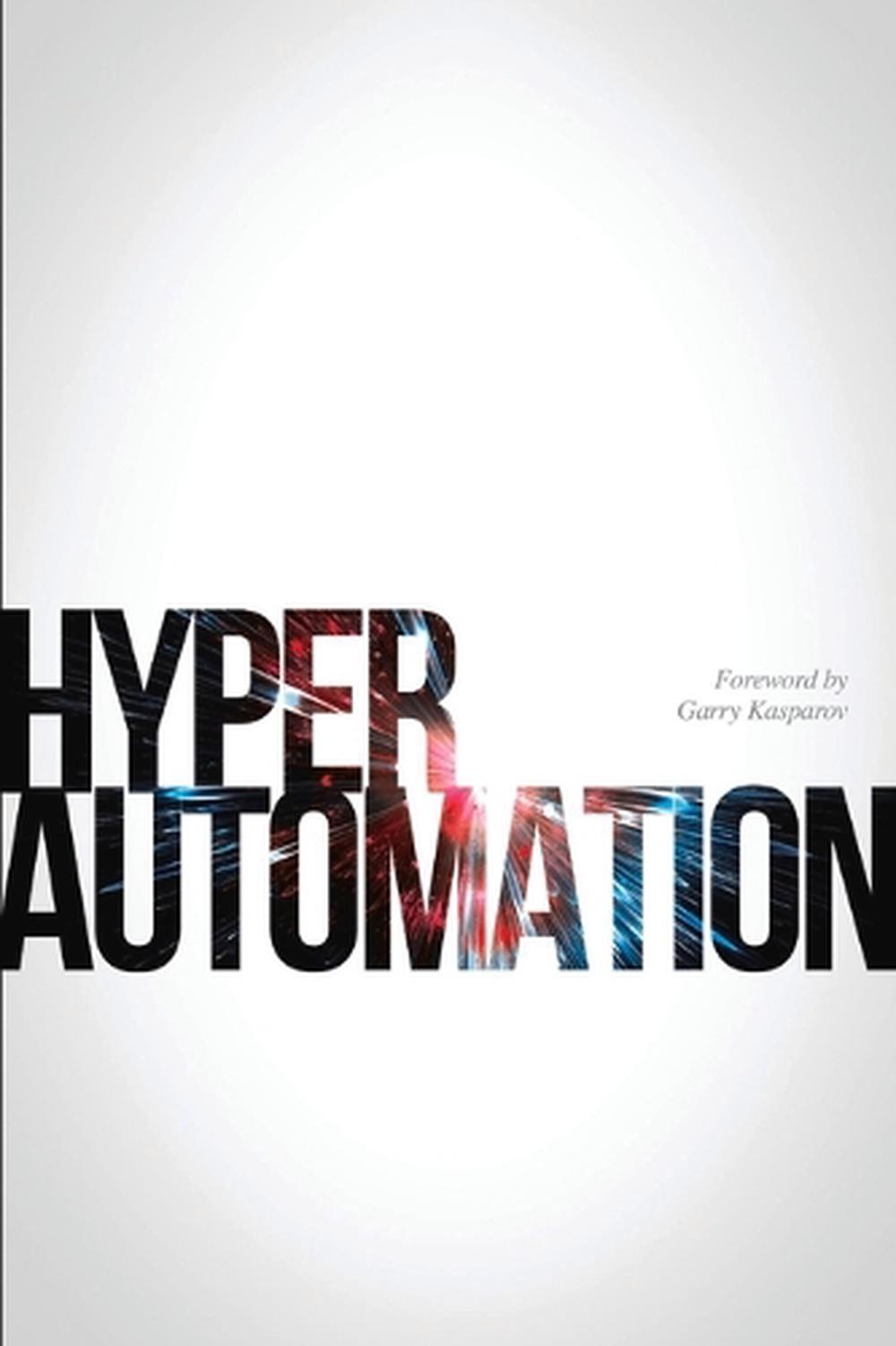 Hyperautomation By Matt Calkins Paperback 9781735732909 Buy Online At Moby The Great